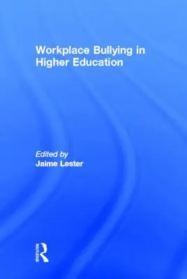 Munkahelyi zaklatás a felsőoktatásban - Workplace Bullying in Higher Education