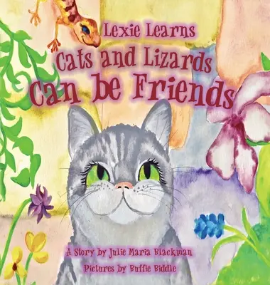 Lexie megtanulja, hogy a macskák és a gyíkok barátok lehetnek - Lexie Learns Cats and Lizards Can Be Friends