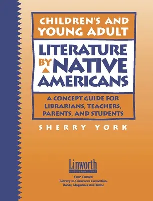 Amerikai őslakosok gyermek- és ifjúsági irodalma: Útmutató könyvtárosoknak, tanároknak, szülőknek és diákoknak - Children's and Young Adult Literature by Native Americans: A Guide for Librarians, Teachers, Parents, and Students