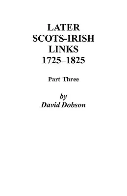 Későbbi skót-ír kapcsolatok, 1725-1825: Harmadik rész - Later Scots-Irish Links, 1725-1825: Part Three