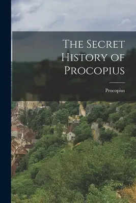 Prokopiosz titkos története - The Secret History of Procopius