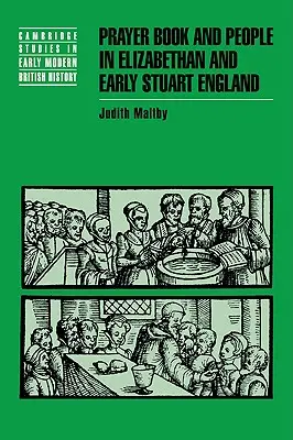 Imakönyv és emberek az Erzsébet-kori és a korai Stuart-korszak Angliájában - Prayer Book and People in Elizabethan and Early Stuart England