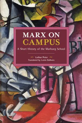 Marx az egyetemen: A Marburgi Iskola rövid története - Marx on Campus: A Short History of the Marburg School