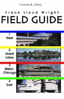 Frank Lloyd Wright Field Guide: Tartalmazza az összes amerikai és nemzetközi helyszínt - Frank Lloyd Wright Field Guide: Includes All United States and International Sites