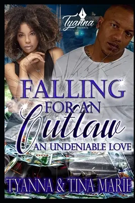 Falling For An Outlaw: An Undenable Love (Egy tagadhatatlan szerelem) - Falling For An Outlaw: An Undeniable Love