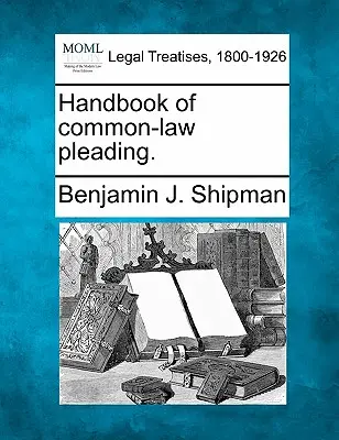 A common law pleading kézikönyve. - Handbook of common-law pleading.