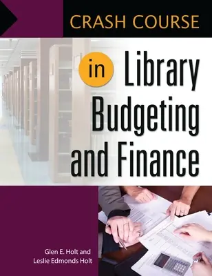 Gyorstalpaló tanfolyam a könyvtári költségvetésről és pénzügyekről - Crash Course in Library Budgeting and Finance