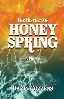 A Honey Spring története - The History of Honey Spring