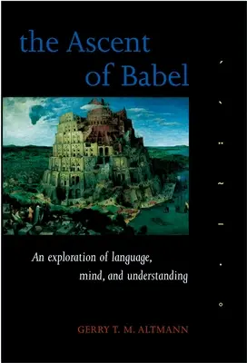 A bábeli felemelkedés: A nyelv, az elme és a megértés felfedezése - The Ascent of Babel: An Exploration of Language, Mind, and Understanding