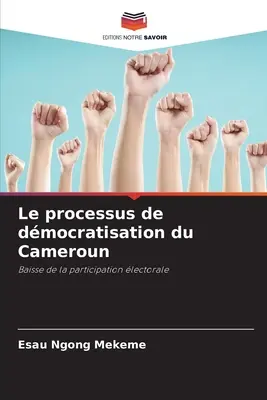 Le processus de dmocratisation du Cameroun (A kameruni demokratizálódási folyamat) - Le processus de dmocratisation du Cameroun