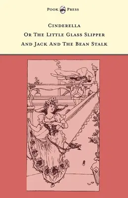 Hamupipőke, avagy a kis üvegcipő és Jack és a babszár - Alice M. Mitchell illusztrációjával (The Banbury Cross sorozat) - Cinderella or The Little Glass Slipper and Jack and the Bean Stalk - Illustrated by Alice M. Mitchell (The Banbury Cross Series)