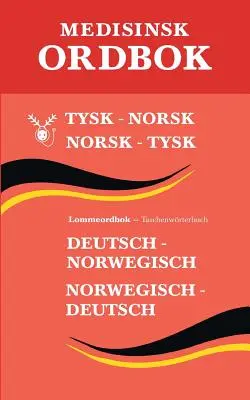 Tysk medisinsk ordbok: tysk-norsk, norsk-tysk