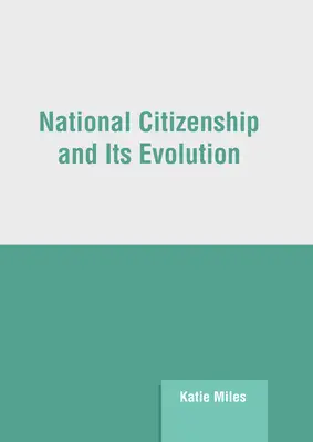 A nemzeti állampolgárság és annak fejlődése - National Citizenship and Its Evolution