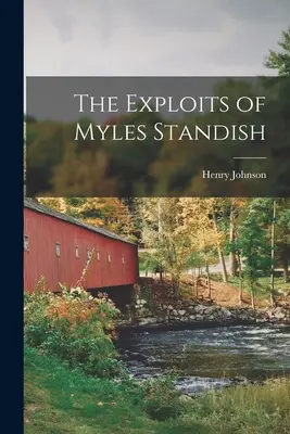 Myles Standish kalandjai - The Exploits of Myles Standish