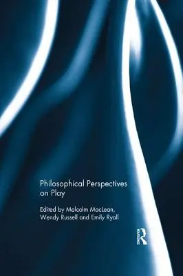 A játék filozófiai perspektívái - Philosophical Perspectives on Play