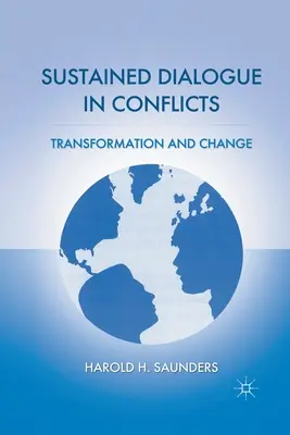 Fenntartható párbeszéd a konfliktusokban: Átalakulás és változás - Sustained Dialogue in Conflicts: Transformation and Change