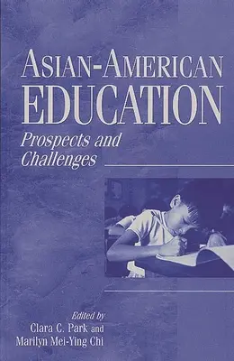 Ázsiai-amerikai oktatás: Prospects and Challenges - Asian-American Education: Prospects and Challenges