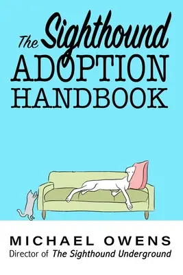 A nyolckutya örökbefogadási kézikönyv - The Sighthound Adoption Handbook