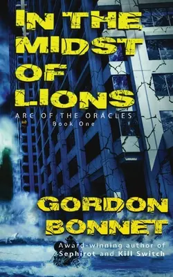 Oroszlánok között: Egy paranormális posztapokaliptikus thriller - In the Midst of Lions: A paranormal post-apocalyptic thriller