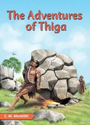 Thiga kalandjai - The Adventures of Thiga