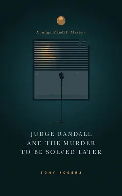 Randall bíró és a később felderítendő gyilkosság - Judge Randall And The Murder To Be Solved Later