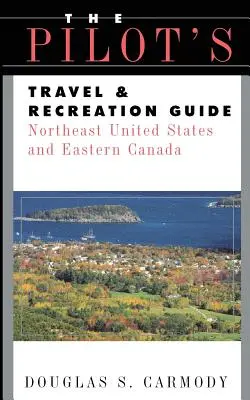 Pilóták Utazási és szabadidős kalauza Északkeletre - Pilots Travel & Recreation Guide Northeast