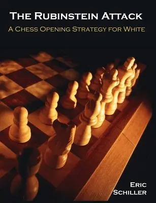 A Rubinstein-támadás: A Chess Opening Strategy for White - The Rubinstein Attack: A Chess Opening Strategy for White