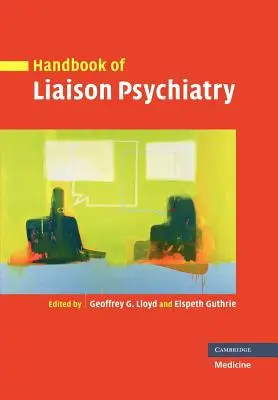 Az összekötő pszichiátria kézikönyve - Handbook of Liaison Psychiatry