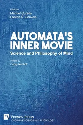 Automata belső filmje: Az elme tudománya és filozófiája - Automata's Inner Movie: Science and Philosophy of Mind