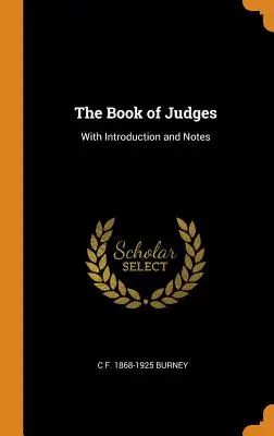 A bírák könyve: Bevezetéssel és jegyzetekkel - The Book of Judges: With Introduction and Notes