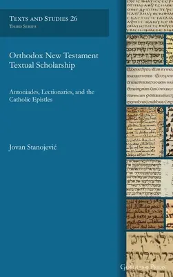 Ortodox újszövetségi szövegtudomány: Antoniadész, a lektűrök és a katolikus levelek - Orthodox New Testament Textual Scholarship: Antoniades, Lectionaries, and the Catholic Epistles