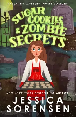 Cukros sütik és zombititkok: Rejtély #1 - Sugar Cookies & Zombie Secrets: Mystery #1