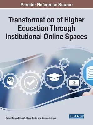 A felsőoktatás átalakulása az intézményi online tereken keresztül - Transformation of Higher Education Through Institutional Online Spaces