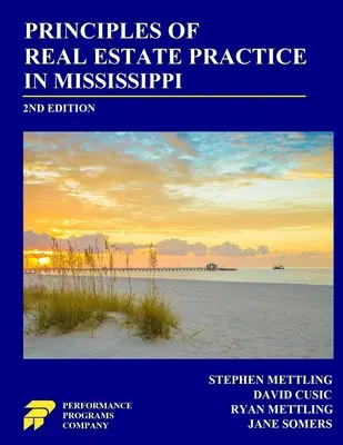 A Mississippi ingatlanügyek gyakorlatának alapelvei: 2. kiadás - Principles of Real Estate Practice in Mississippi: 2nd Edition