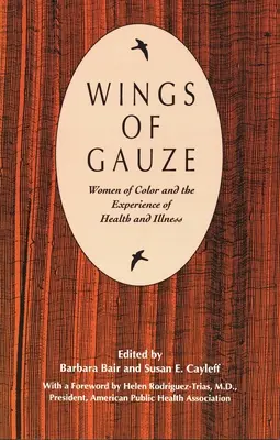 Gézszárnyak: A színes bőrű nők és az egészség és a betegség megtapasztalása - Wings of Gauze: Women of Color and the Experience of Health and Illness