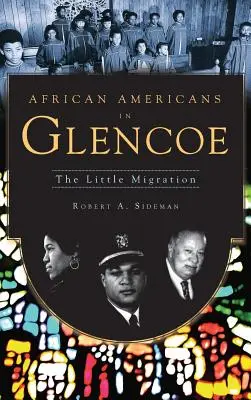 Afroamerikaiak Glencoe-ban: A kis migráció - African Americans in Glencoe: The Little Migration