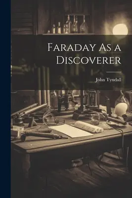 Faraday mint felfedező - Faraday As a Discoverer