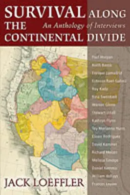 Túlélés a kontinentális szakadék mentén: Interjúk antológiája - Survival Along the Continental Divide: An Anthology of Interviews