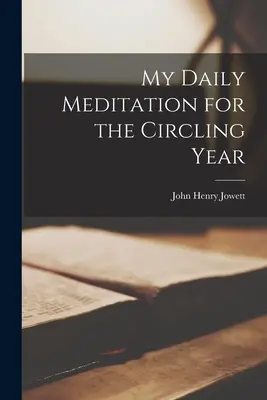 Napi elmélkedésem a körforgó évhez - My Daily Meditation for the Circling Year