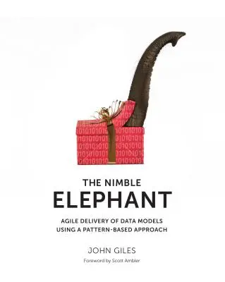 A fürge elefánt: Adatmodellek agilis szállítása mintaalapú megközelítéssel - The Nimble Elephant: Agile Delivery of Data Models using a Pattern-based Approach