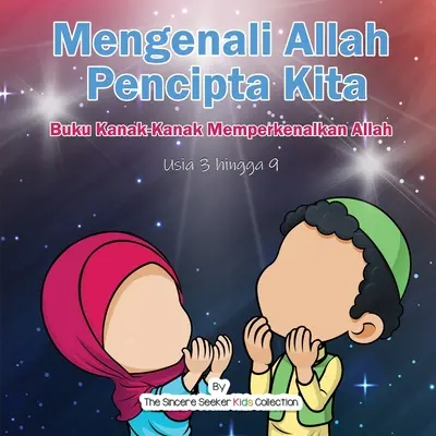 Mengenali Allah Pencipta Kita: Buku Kanak-Kanak Memperkenalkan Allah