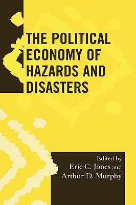 A veszélyek és katasztrófák politikai gazdasága - The Political Economy of Hazards and Disasters