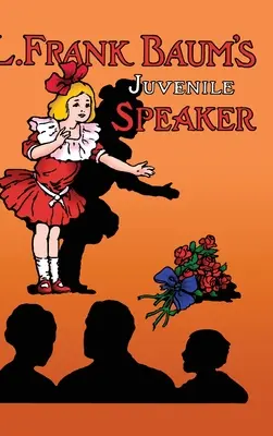 L. Frank Baum's Juvenile Speaker (kemény kötés) - L. Frank Baum's Juvenile Speaker (hardcover)