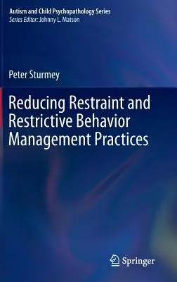 A korlátozó és korlátozó viselkedéskezelési gyakorlatok csökkentése - Reducing Restraint and Restrictive Behavior Management Practices