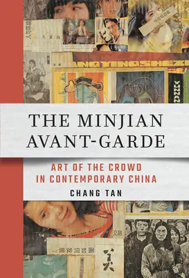 A minji avantgárd: A tömeg művészete a kortárs Kínában - The Minjian Avant-Garde: Art of the Crowd in Contemporary China