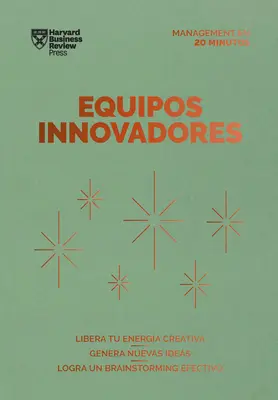 Equipos Innovadores. Serie Management En 20 Minutos (Innovatív csapatok Spanish Edition) - Equipos Innovadores. Serie Management En 20 Minutos (Innovative Teams Spanish Edition)