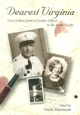 Kedves Virginia: Egy lovassági tiszt szerelmes levelei a Csendes-óceán déli részén - Dearest Virginia: Love Letters from a Cavalry Officer in the South Pacific