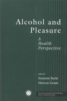 Alkohol és élvezet: Egészségügyi perspektíva - Alcohol and Pleasure: A Health Perspective