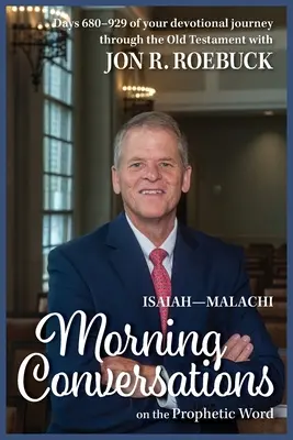 Reggeli beszélgetések a prófétai igéről: Ézsaiás-Málakiás - Morning Conversations on the Prophetic Word: Isaiah-Malachi