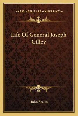 Joseph Cilley tábornok élete - Life Of General Joseph Cilley
